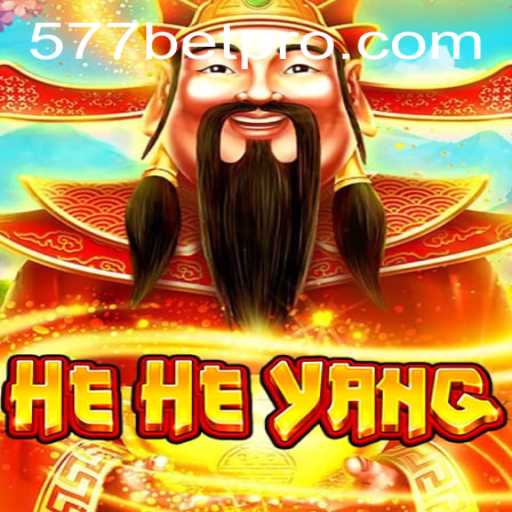 Exploring the Excitement of HeHeYang: A New Gaming Experience with 577bet