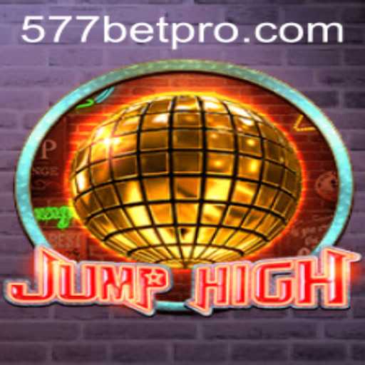 Dive Into the Exciting World of JumpHigh and the Thrilling 577bet Experience