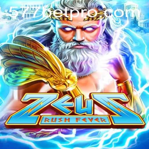Experience the Thrills of ZeusRushFever at 577bet